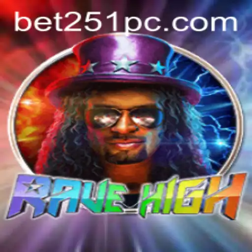 Unveiling the Thrills of RaveHigh: A Comprehensive Guide to the Game with bet251