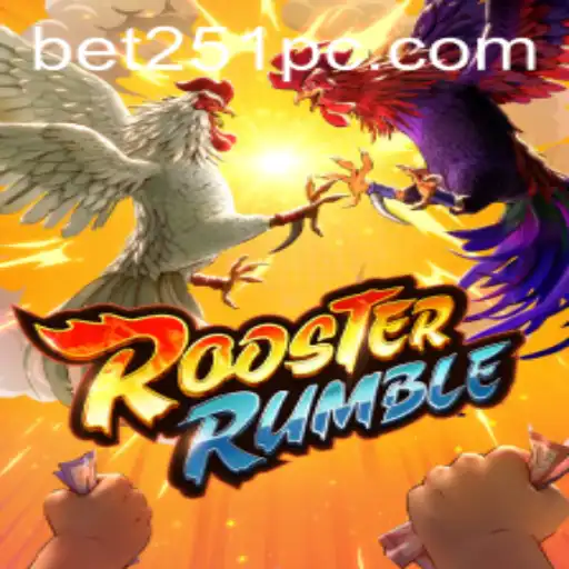 Exploring RoosterRumble: A Thrilling Adventure with bet251
