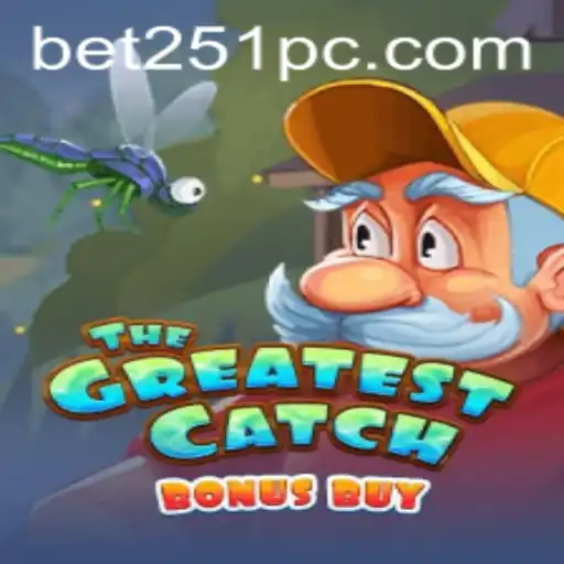 Experience the Thrill with TheGreatestCatchBonusBuy and bet251